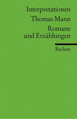 Thomas Mann. Romane und Erzählungen. Interpretationen de Volkmar Hansen