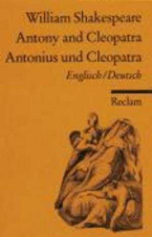 Antonius und Cleopatra / Antony and Cleopatra de Raimund Borgmeier