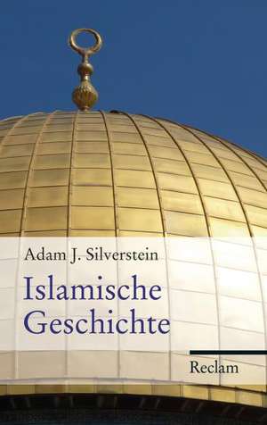 Islamische Geschichte de Adam J. Silverstein