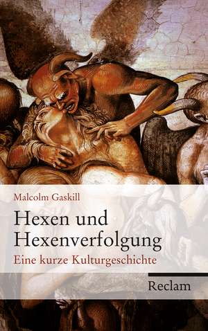 Hexen und Hexenverfolgung de Malcolm Gaskill