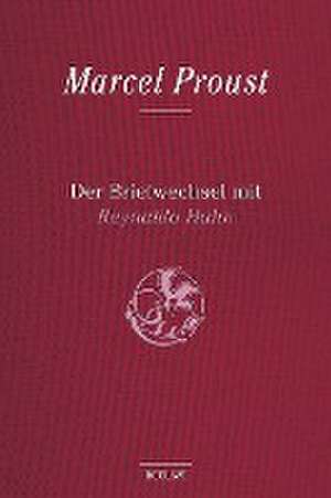 Der Briefwechsel mit Reynaldo Hahn de Marcel Proust