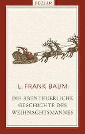 Baum, L: Die abenteuerliche Geschichte des Weihnachtsmannes