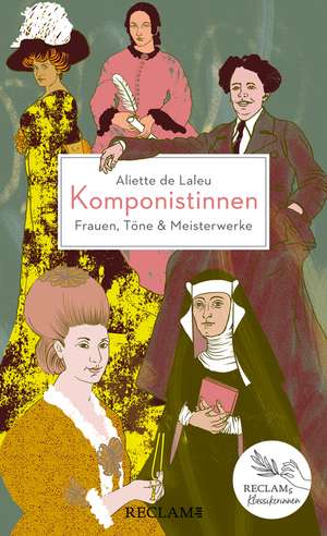 Komponistinnen. Frauen, Töne & Meisterwerke de Aliette de Laleu