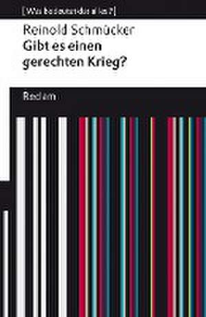 Gibt es einen gerechten Krieg? de Reinold Schmücker