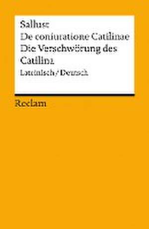 De coniuratione Catilinae / Die Verschwörung des Catilina de Gaius Sallustius Crispus