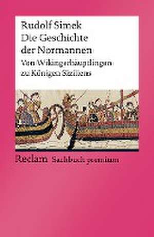 Die Geschichte der Normannen de Rudolf Simek