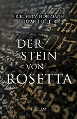 Der Stein von Rosetta de Friedhelm Hoffmann