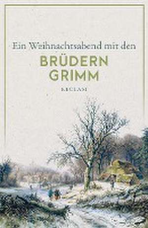 Ein Weihnachtsabend mit den Brüdern Grimm de Grimm Brüder