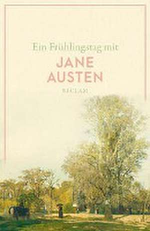 Ein Frühlingstag mit Jane Austen de Jane Austen