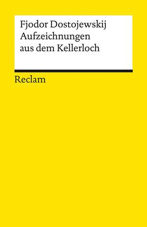 Aufzeichnungen aus dem Kellerloch. Textausgabe mit Anmerkungen und Nachwort de Fjodor Dostojewskij