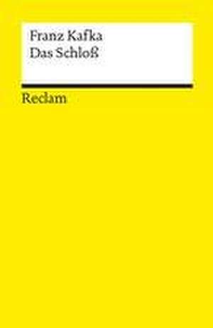 Das Schloß. Roman. Textausgabe mit Nachwort de Franz Kafka