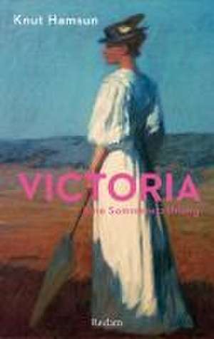 Victoria. Eine Sommererzählung de Knut Hamsun