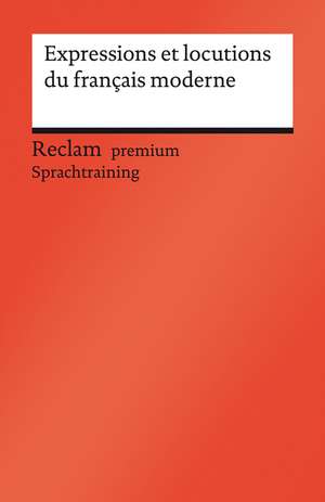 Expressions et locutions du français moderne de Berthe-Odile Simon-Schaefer