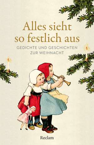 Alles sieht so festlich aus. Gedichte und Geschichten zur Weihnacht de Evelyne Polt-Heinzl