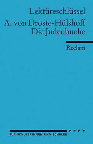 Die Judenbuche. Lektüreschlüssel für Schüler de Annette von Droste-Hülshoff