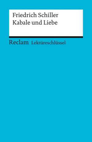 Kabale und Liebe. Lektüreschlüssel für Schüler de Friedrich Schiller