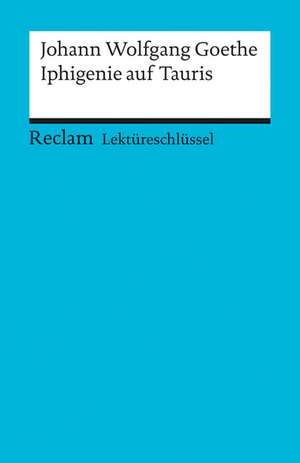 Goethe, J: Iphigenie auf Tauris/Lektüreschlüssel