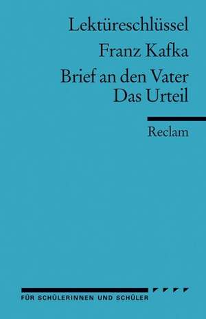 Brief an den Vater / Das Urteil. Lektüreschlüssel für Schüler de Franz Kafka