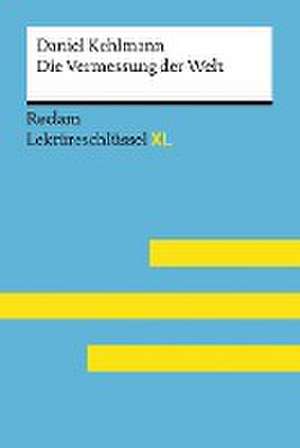 Die Vermessung der Welt von Daniel Kehlmann: Lektüreschlüssel mit Inhaltsangabe, Interpretation, Prüfungsaufgaben mit Lösungen, Lernglossar. (Reclam Lektüreschlüssel XL) de Wolf Dieter Hellberg