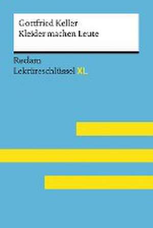 Kleider machen Leute von Gottfried Keller: Lektüreschlüssel mit Inhaltsangabe, Interpretation, Prüfungsaufgaben mit Lösungen, Lernglossar. (Reclam Lektüreschlüssel XL) de Wolfgang Pütz