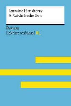 A Raisin in the Sun von Lorraine Hansberry: Lektüreschlüssel mit Inhaltsangabe, Interpretation, Prüfungsaufgaben mit Lösungen, Lernglossar. (Reclam Lektüreschlüssel XL) de Rita Reinheimer-Wolf