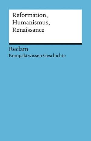 Reformation, Humanismus, Renaissance de Klaus Pfitzer