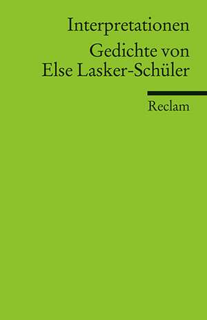 Interpretationen: Gedichte von Else Lasker-Schüler de Birgit Lermen