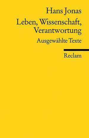 Leben, Wissenschaft, Verantwortung de Hans Jonas