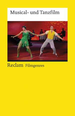 Filmgenres: Musical- und Tanzfilm de Thomas Koebner