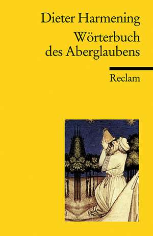 Wörterbuch des Aberglaubens de Dieter Harmening