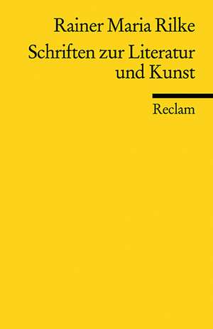 Schriften zur Literatur und Kunst de Rainer Maria Rilke