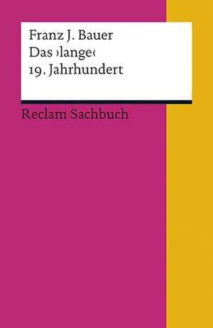 Das 'lange' 19. Jahrhundert (1789-1917) de Franz J. Bauer