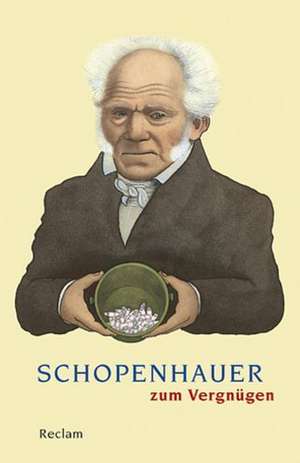 Schopenhauer zum Vergnügen de Ludger Lütkehaus