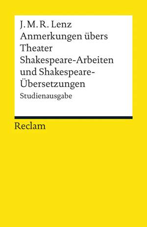 Anmerkungen übers Theater / Shakespeare-Arbeiten und Shakespeare-Übersetzungen de Jakob Michael Reinhold Lenz