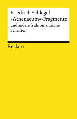 »Athenaeum«-Fragmente und andere frühromantische Schriften de Friedrich Schlegel