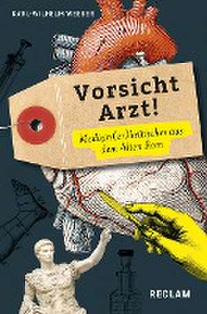 Vorsicht, Arzt! de Karl-Wilhelm Weeber