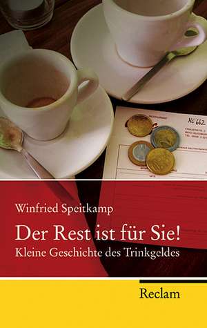 Der Rest ist für Sie! de Winfried Speitkamp