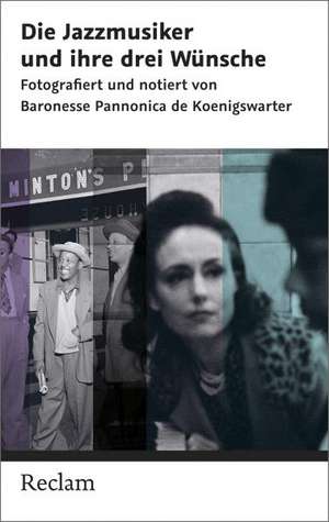 Die Jazzmusiker und ihre drei Wünsche de Pannonica de Koenigswarter