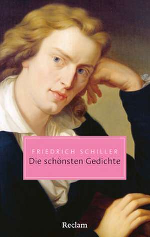 Die schönsten Gedichte de Friedrich Schiller