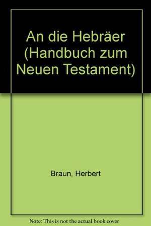 An Die Hebraer: Horayot - Entscheidungen de Herbert Braun