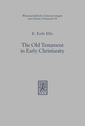 The Old Testament in Early Christianity de E. Earle Ellis