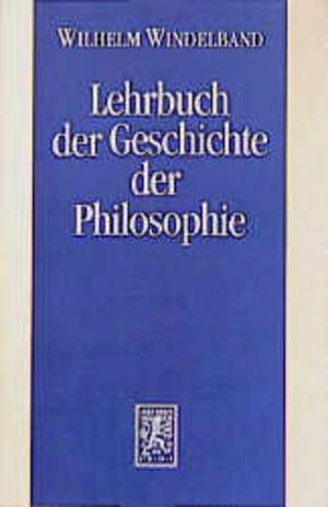 Lehrbuch Der Geschichte Der Philosophie: Its Unity and Disunity in the Light of John 6 de Heinz Heimsoeth