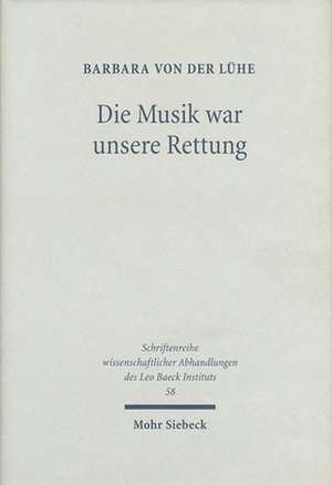 Die Musik war unsere Rettung de Barbara von der Lühe