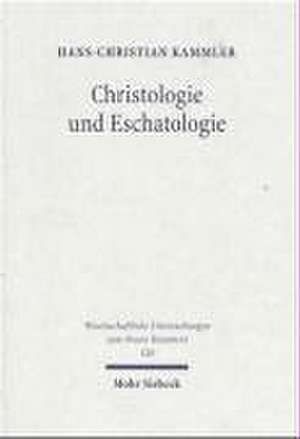 Christologie und Eschatologie de Hans-Christian Kammler