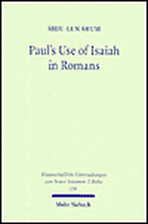 Paul's Use of Isaiah in Romans de Shiv Lun Shum