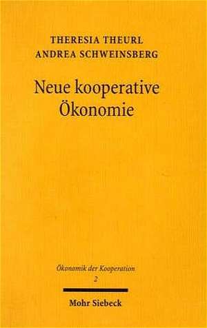 Neue Kooperative Okonomie: Moderne Genossenschaftliche Governancestrukturen de Andrea Schweinsberg