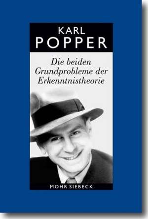 Karl R. Popper-Gesammelte Werke: Die Beiden Grundprobleme Der Erkenntnistheorie. Aufgrund Von Manuskripten Aus Den Jahren 1930-1933 de Karl R. Popper