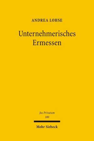 Unternehmerisches Ermessen de Andrea Lohse