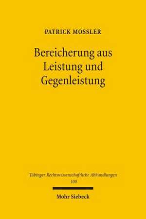 Bereicherung Aus Leistung Und Gegenleistung: Der Nichtige Gegenseitige Vertrag Und Die Insolvenz de Patrick Mossler