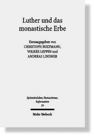 Luther Und Das Monastische Erbe: Wechselseitige Wahrnehmungen. II. Internationales Symposium Zum Corpus Judaeo-Hellenisticum. 25.-28. Mai 2006, Greifs de Christoph Bultmann